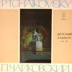 Пластинка Яков Флиер П.И.Чайковский. Детский альбом